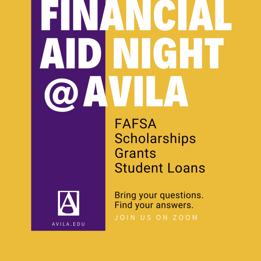 Financial aid night at Avila. FAFSA. Scholarships. Grants. Student loans. Bring your questions. Find your answers.