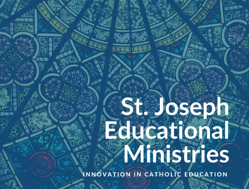 St. Joseph Educational Ministries: Innovation in Catholic Education