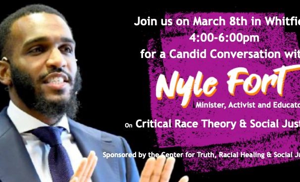 March 8 in Whitfield Center Nyle Fort will engage in a candid converstaion on critical race theory and social justice from 4 p.m. to 6 p.m.