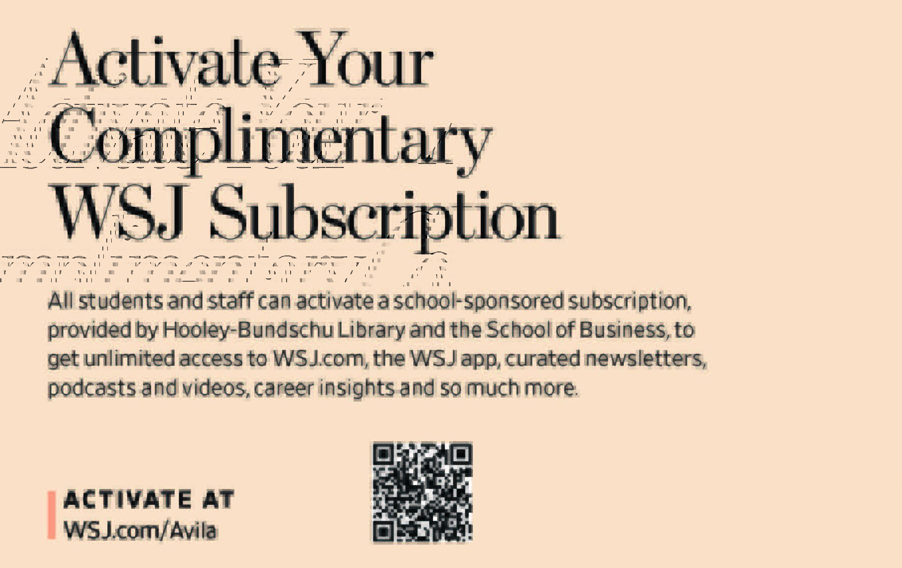 Avila Students, Staff and Faculty can activate a free WSJ subscription. Go to wsj.com/Avila